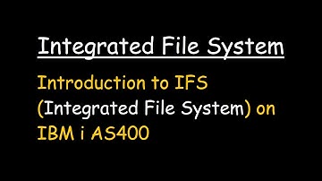 Introduction to IFS(Integrated File System) on IBM i AS400