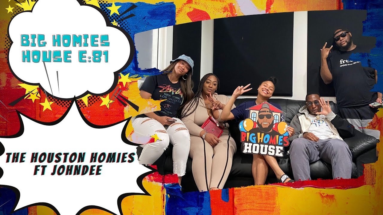THE HOUSTON HOMIES ft JohnDee - Big Homies House E:81 - YouTube