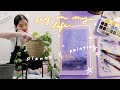 day in my life VLOG: potting plants, painting, catching up with life :)