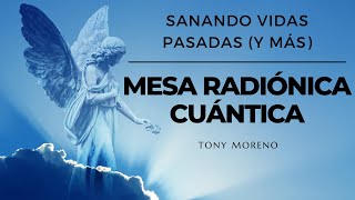 SANANDO VIDAS PASADAS: MESA RADIÓNICA CUÁNTICA