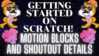 Getting Started On Scratch Part-2|Explaining Motion Blocks And Scratch Shout Out Details!