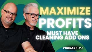 How to Increase Commercial Cleaning Profits (Easy Add Ons!)  | Ep. 41