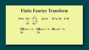 Fourier Transform: Boundary value Analysis: Solve Әu/Әt = Ә^2u/Әx^2 x=0 to 6, u(x,0)=2x