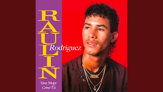 Video thumbnail of "Raulin Rodriguez - Si Te Va Mi Hembra"