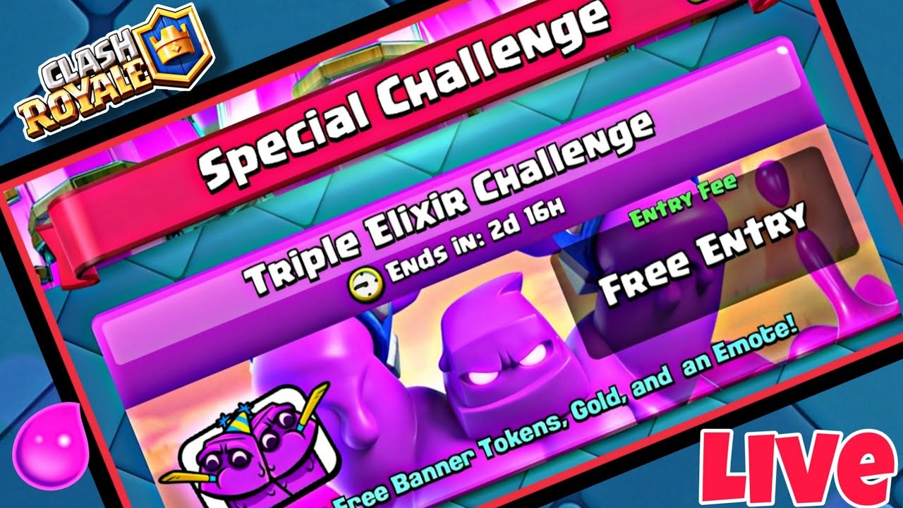 Clash Royale Live Triple Elixir Challenge