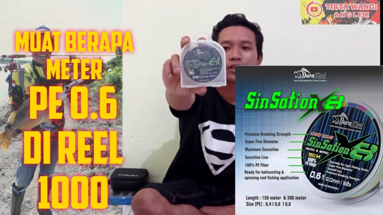 pe sinsation 0.6 8x dipasang ke reel 1000, muat berapa ya ??