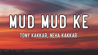 Tony Kakkar - Mud Mud Ke (Lyrics) Feat Neha Kakkar