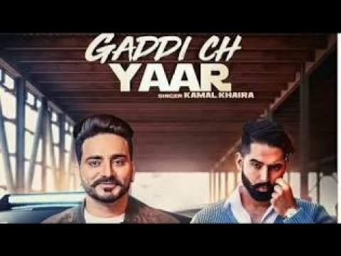 gaddi-ch-yaar-(full-song)-kamal-khaira-feat.-parmish-verma---latest-punjabi-songs-2018---mixrecords