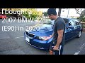 I bought a BMW E90 (2007 328i) in 2020!