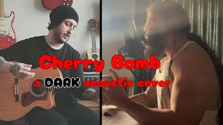 Cherry Bomb || a *DARK* acoustic cover w/@bolobolofficial