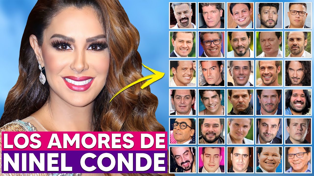 Estos 30 HOMBRES han sido NOVIOS, ESPOSOS y AMANTES de NINEL CONDE!