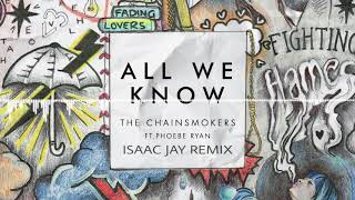 All We Know Isaac Jay Bootleg Mix