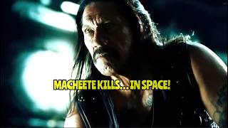 Machete Kills… IN SPACE - The Untold Story of Machete