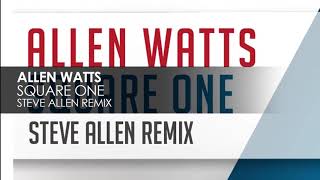 UPLIFTING TRANCE: Allen Watts - Square One (Steve Allen Remix) [Grotesque]