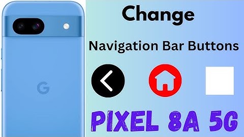 How to Change Navigation Bar Button in Google Pixel 8a | Get Back 3 Buttons Navigation