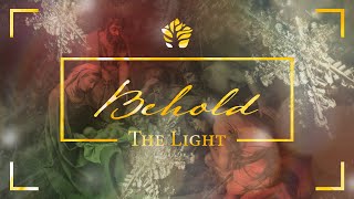 Behold the Light (December 14, 2025)
