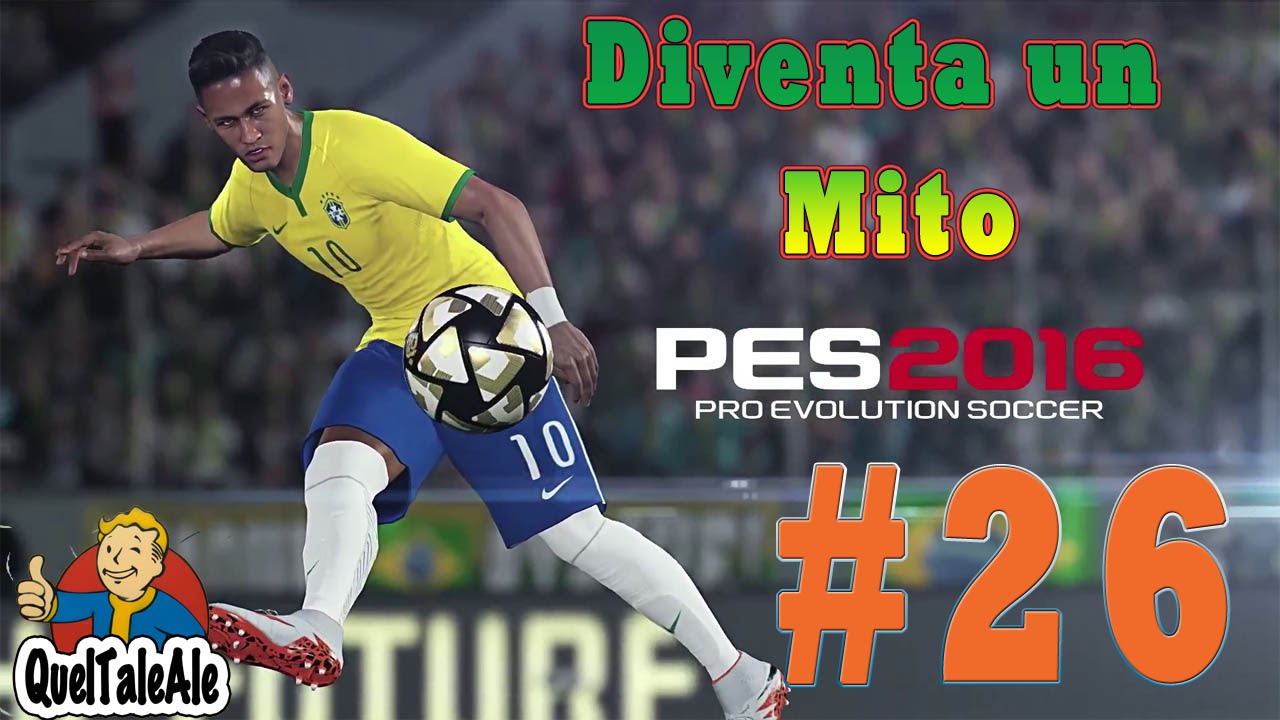 PES 2016 Gameplay ITA Diventa Un Mito 26 Solo Partite Importanti