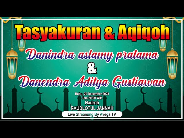 Tasyakuran u0026 Aqiqoh Danindra Aslamy Pratama u0026 Danendra Aditya Gustiawan 20 Desember 2023 class=