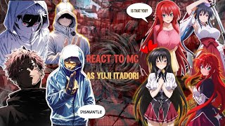 Highschool DXD B-Trayal React to MC as Yuji Itadori |Au| | jjk modulo | | Gacha React | 🇺🇸