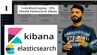 Part 1 - Setup Kibana With Elasticsearch | EFK Part 1 | Centralized Logging | ELK vs EFK