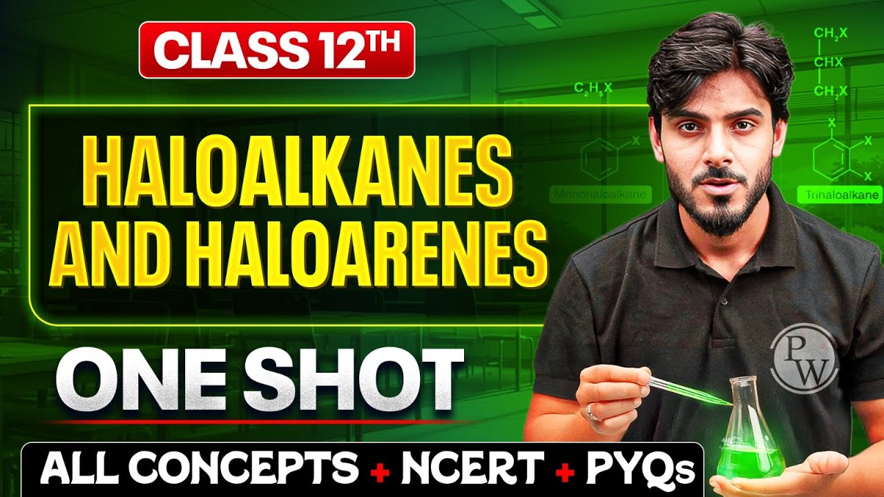 Haloalkanes And Haloarenes Class 12 One Shot 🔥| All Concepts + NCERT + PYQs | Organic Chemistry
