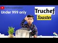 Truchef toaster best toaster under 999  techno ryan