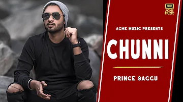 CHUNNI | Prince Saggu | Full Audio |  | Acme Muzic