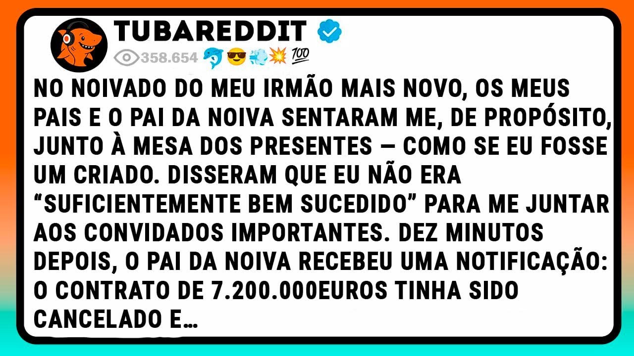No Noivado Do Meu Irmão Mais Novo, Os Meus Pais E O Pai Da Noiva Sentaram Me, De Propósito, Junto..