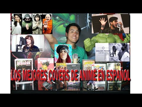 TOP COVERS De ANIME En Español 2017