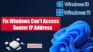 Fix Windows 11/10 Can't Access Router IP Address   Find Router IP address
