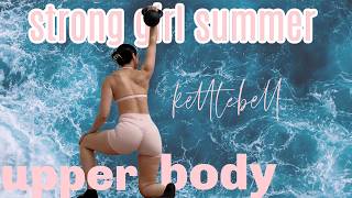 STRONG GIRL SUMMER WORKOUT KETTLEBELL WORKOUT BEGINNER FRIENDLY