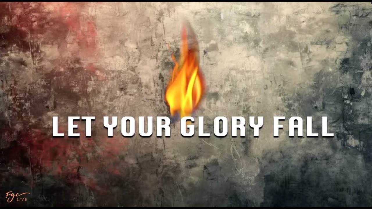 Let Your Glory Fall (24 Nov 24 ~11am Traditional Style Worship Service ...