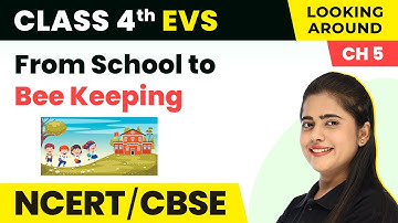 From School to Bee Keeping - Anita and the Honeybees | Class 4 EVS | 2024-25