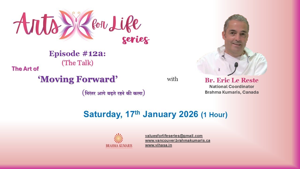 English | Arts for Life Series | ep 12a | ‘The Art of Moving Forward' | BK Eric Le Reste