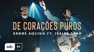De Corações Puros Clipe Oficial - André Aquino Isaías Saad Som Do Reino