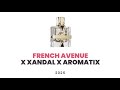 NEW: FRENCH AVENUE X XANDAL | X AROMATIX | VANILLA |