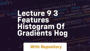 lecture 9 3 features histogram of gradients hog