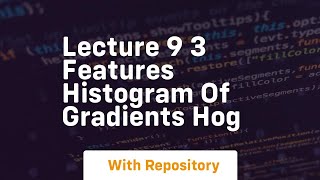lecture 9 3 features histogram of gradients hog