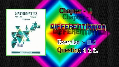 {R.D. Sharma} Class 12 Differentiation Exercise 11.2,  Question:- 4&5