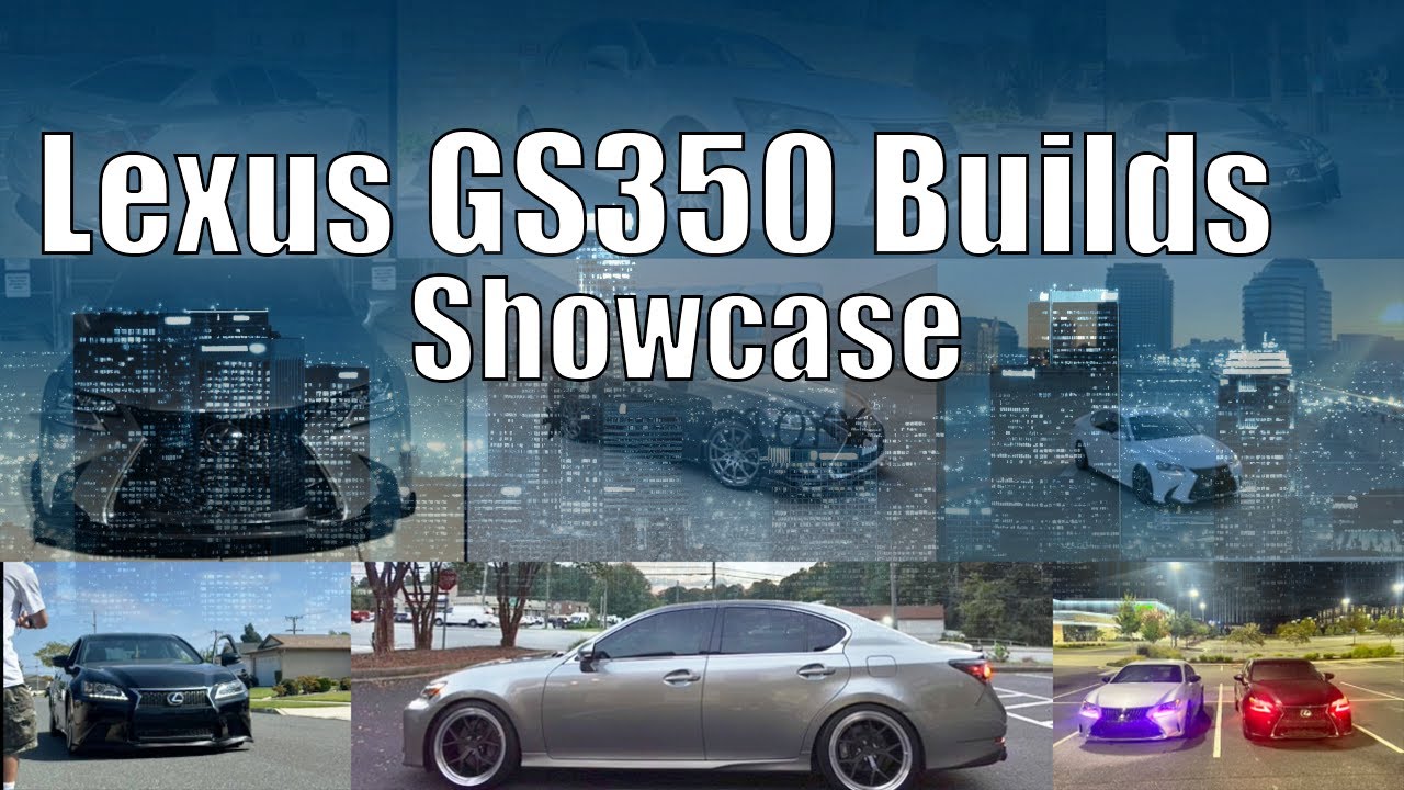 Showcasing Lexus GS350 Builds!!