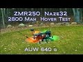 Mini Quad - Hover Endurance 2800mah Lipo with AUW of 640 g