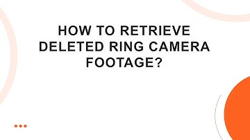 How to retrieve deleted Ring camera footage?