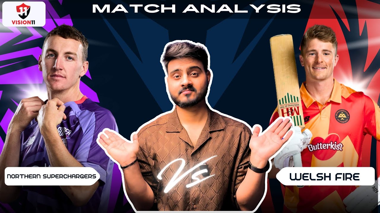 🔥The Hundred 2025 – Northern Superchargers vs Welsh Fire | Fantasy Tips, Playing 11 & Match Preview