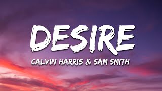 Calvin Harris, Sam Smith - Desire (Alok Remix - Lyrics)