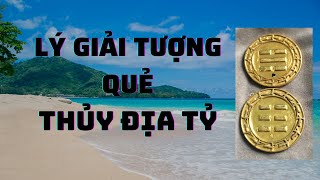 QUẺ THỦY ĐỊA TỶ - Khử sàm nhiệm hiền chi tượng - tượng bỏ nịnh dụng trung