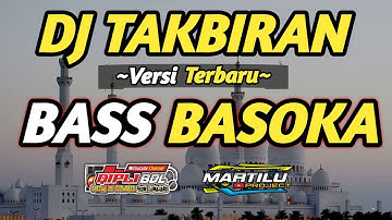 DJ TAKBIRAN TERBARU 2022 FULL BASS PALING HOREGG VERSI BASOKA