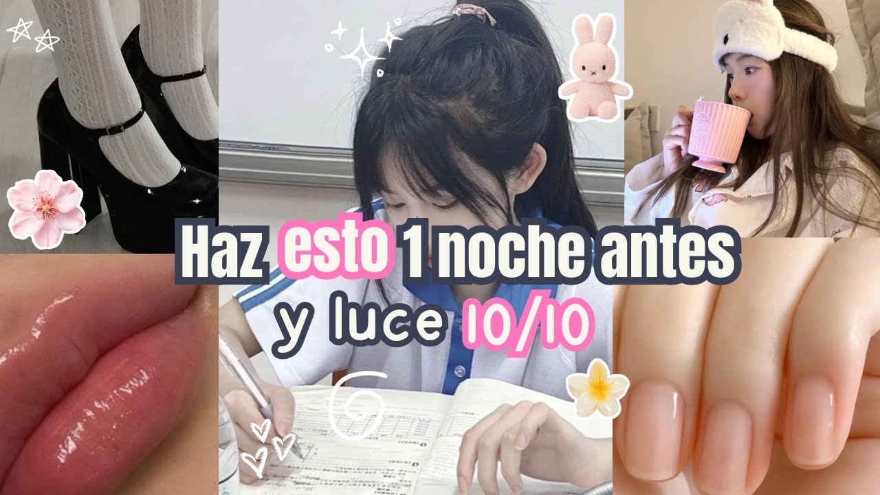 Lo que hago 1 noche antes de clases para verme 10/10