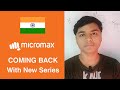 Micromax Coming Back In India, Micromax new In series Micromax full leaks