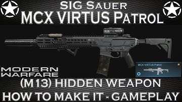 Modern Warfare SIG Sauer MCX VIRTUS Patrol - (M13) Hidden Weapon - How to make it - Gameplay