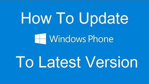 How To Update Windows Phone From 8.0 To 8.1 [To Latest Version]